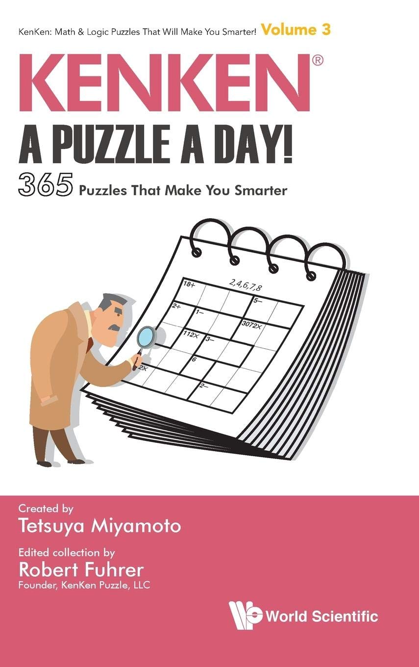 KENKEN: A PUZZLE A DAY!: 365 PUZZLES THAT MAKE YOU SMARTER